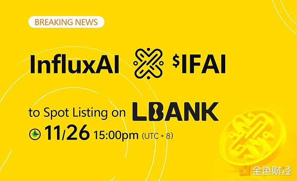 Important announcement from InfluxAI: IFAI will be launched on LBank on November 26th