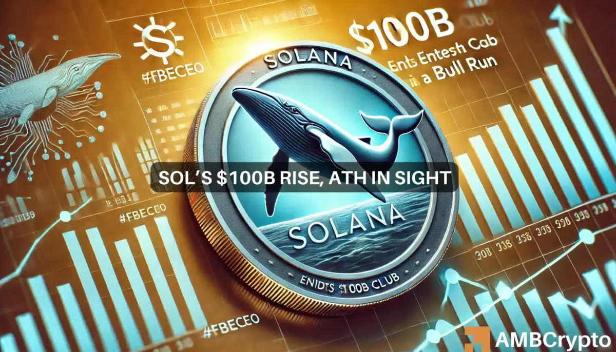 Solana 短暂加入 $100B 俱乐部：这对 SOL 价格意味着什么